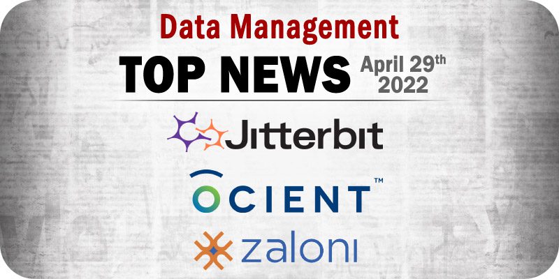 Top Data Management News for the Week Ending April 29, 2022