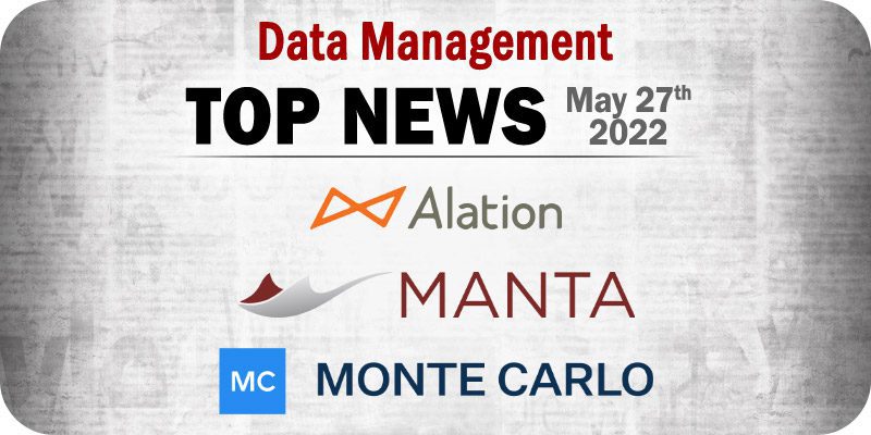 Top Data Management News for the Week Ending May 27, 2022