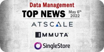 Data Management News for the Week of May 6; Updates from AtScale, Immuta, SingleStore, and More