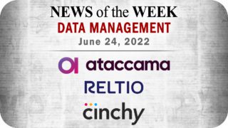 Data Management News for the Week of June 24; Updates from Ataccama, Cinchy, Reltio, and More