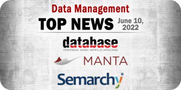 Data Management News for the Week of June 10; Updates from DBTA, MANTA, Semarchy, and More