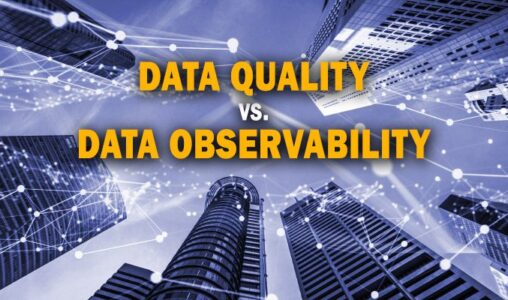 Data Quality vs. Data Observability; What's the Difference?