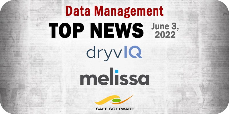 Top Data Management News for the Week Ending June 3, 2022