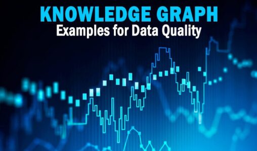 Key Enterprise Knowledge Graph Examples for Data Quality Success