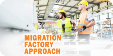 Migration Factory Approach: Introduction and Keys to Consider