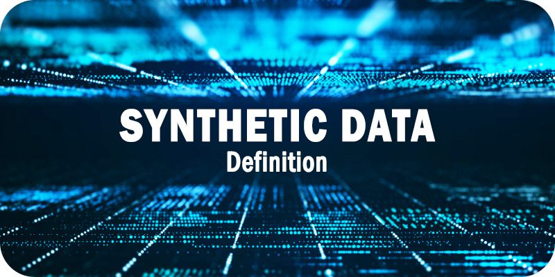 Synthetic Data Definition