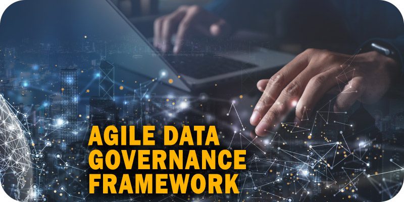 Agile Data Governance Framework