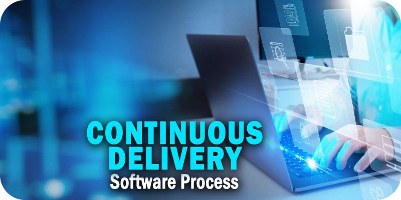 4 Continuous Delivery Software Process Essentials To Consider ...