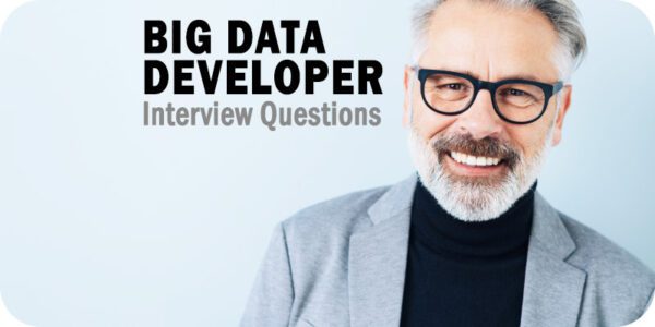 10 Common Big Data Developer Interview Questions to Know