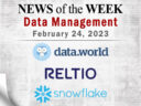 Data Management News for the Week of February 24; Updates from data.world, Reltio, Snowflake & More Data Management News for the Week of February 24; Updates from data.world, Reltio, Snowflake & More