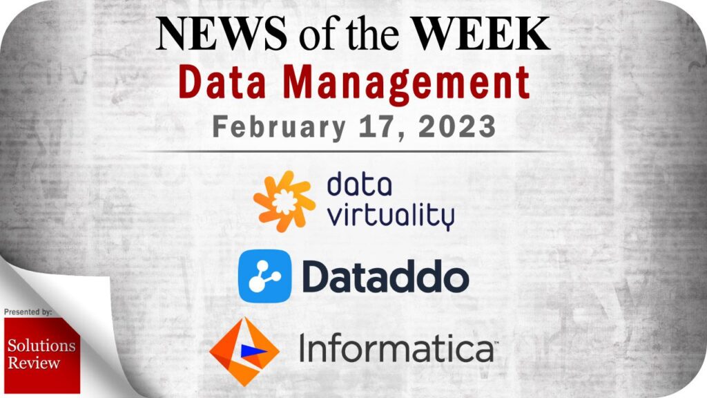 Data Management News for the Week of February 17; Updates from Data Virtuality, Dataddo, Informatica & More