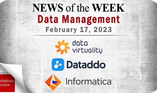 Data Management News for the Week of February 17; Updates from Data Virtuality, Dataddo, Informatica & More