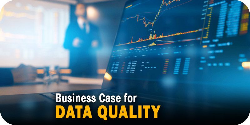 Business Case for Data Quality