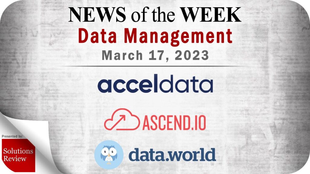 Data Management News for the Week of March 17; Updates from Acceldata, Ascend.io, data.world & More