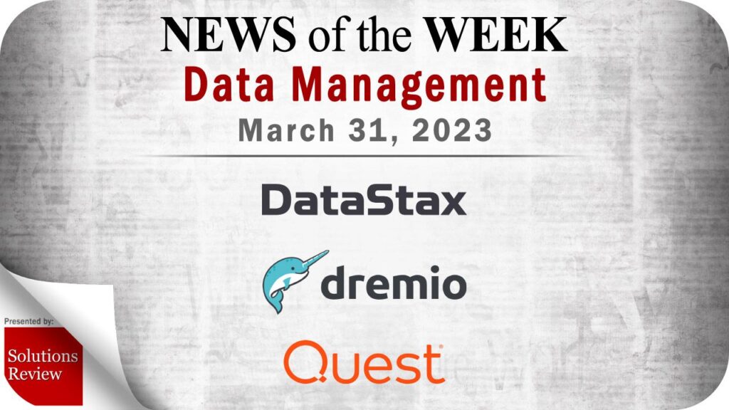 Data Management News for the Week of March 31; Updates from DataStax, Dremio, Quest Software & More