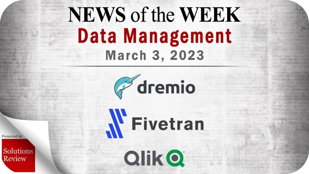 Data Management News for the Week of March 3; Updates from Dremio, Fivetran, Qlik & More