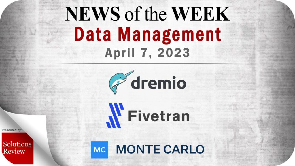 Data Management News for the Week of April 7; Updates from Dremio, Fivetran, Monte Carlo & More