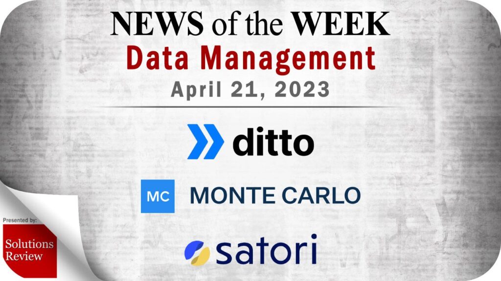 Data Management News for the Week of April 21; Updates from Ditto, Monte Carlo, Satori & More