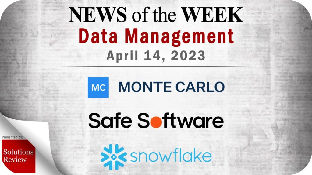 Data Management News for the Week of April 14; Updates from Monte Carlo, Safe Software, Snowflake & More