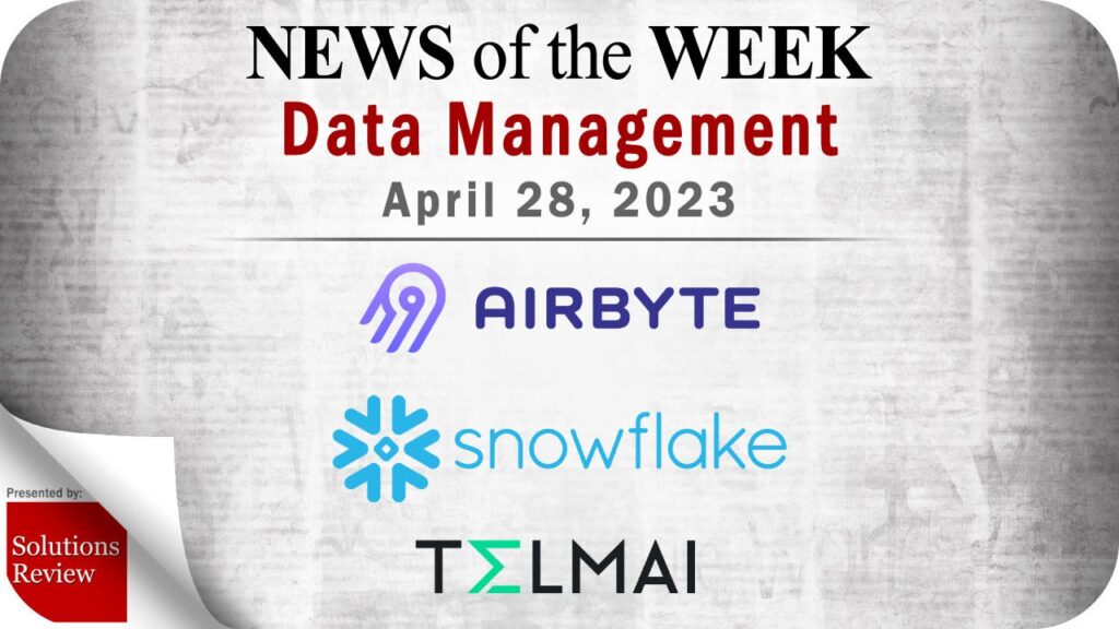 Data Management News for the Week of April 28; Updates from Airbyte, Snowflake, Telmai & More