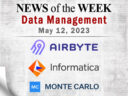 Data Management News for the Week of May 12; Updates from Airbyte, Informatica, Monte Carlo & More Data Management News for the Week of May 12; Updates from Airbyte, Informatica, Monte Carlo & More