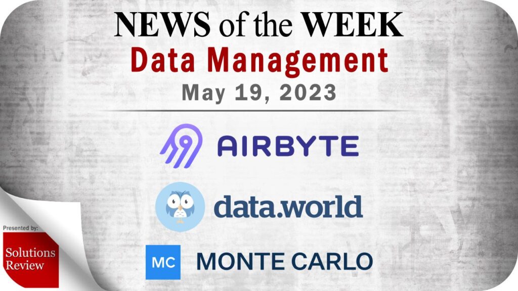 Data Management News for the Week of May 19; Updates from Airbyte, data.world, Monte Carlo & More