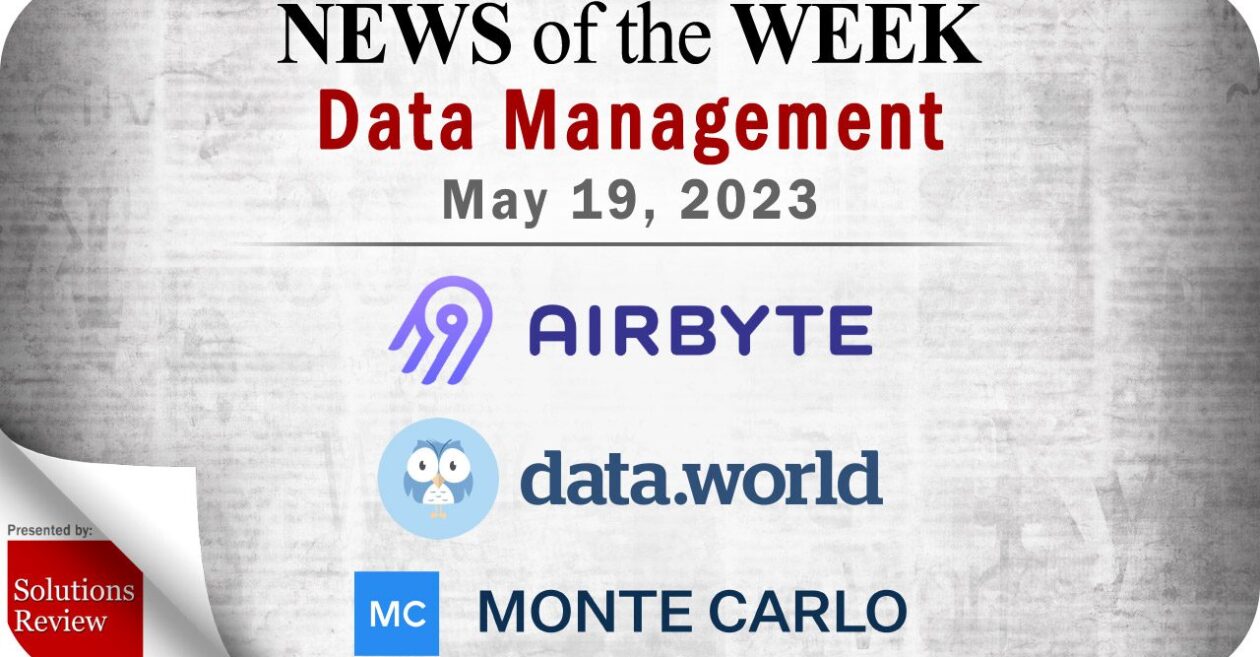 Data Management News for the Week of May 19; Updates from Airbyte, data.world, Monte Carlo & More