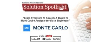 What to Expect at Solutions Review’s Solution Spotlight with Monte Carlo on May 23 What to Expect at Solutions Review’s Solution Spotlight with Monte Carlo on May 23
