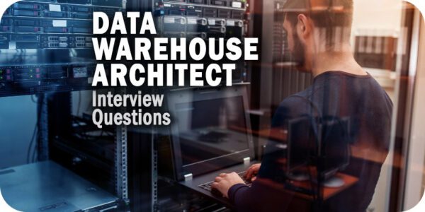Data Warehouse Architect Interview Questions Data Warehouse Architect Interview Questions