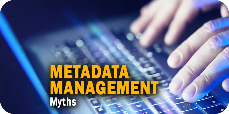 Metadata Management Myths