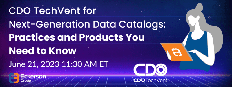 What to Expect at the CDO TechVent for Next-Generation Data Catalogs on June 21