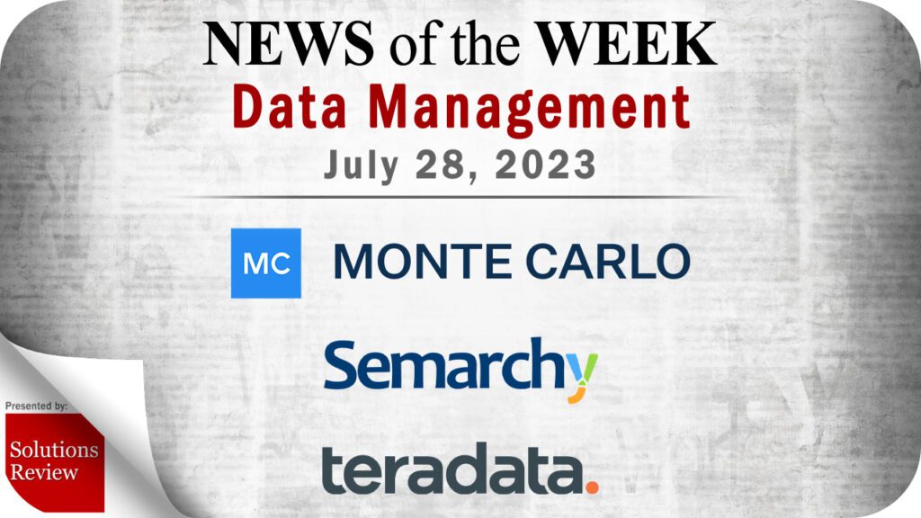 Data Management News for the Week of July 28; Updates from Monte Carlo, Semarchy, Teradata & More