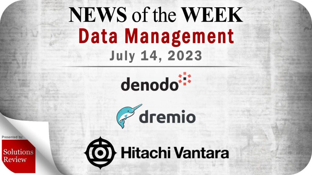 Data Management News for the Week of July 14; Updates from Denodo, Dremio, Hitachi Vantara & More