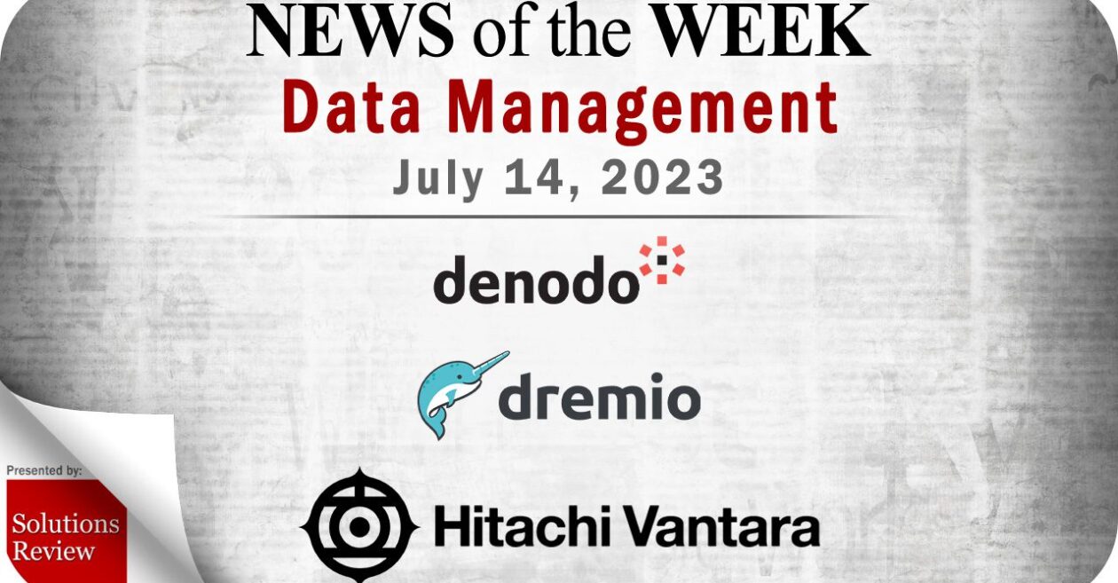 Data Management News for the Week of July 14; Updates from Denodo, Dremio, Hitachi Vantara & More