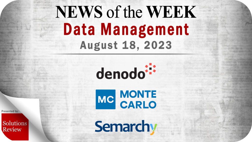 Data Management News for the Week of August 18; Updates from Denodo, Monte Carlo, Semarchy & More