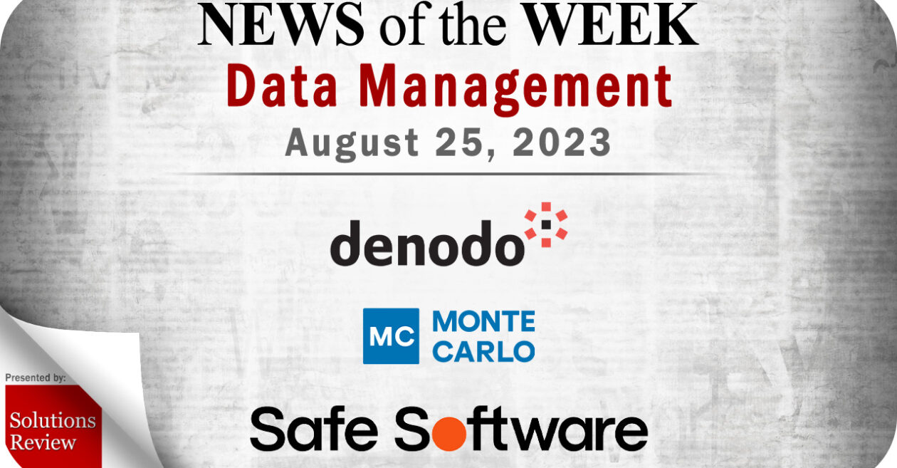 Data Management News for the Week of August 25; Updates from Denodo, Monte Carlo, Safe Software & More