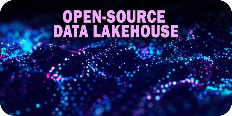 Open Source Data Lakehouse