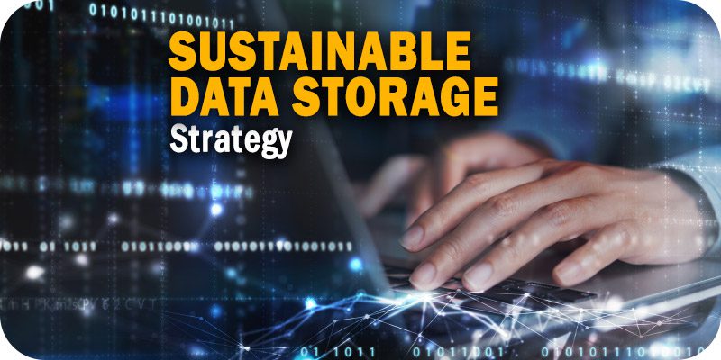 Sustainable Data Storage Strategy