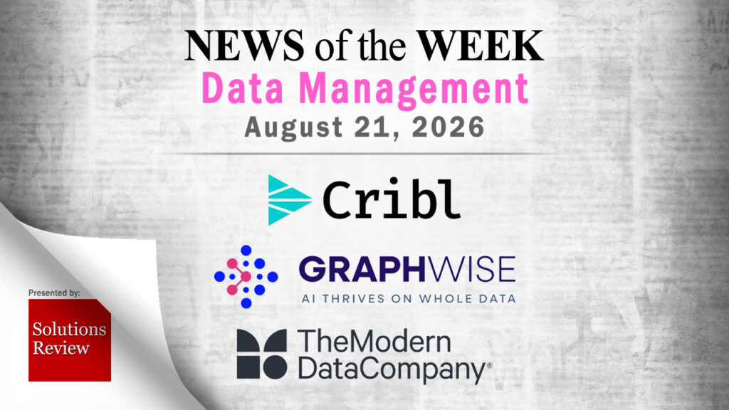 Data Management News for the Week of August 21; Updates from Cribl, Graphwise, The Modern Data Company & More