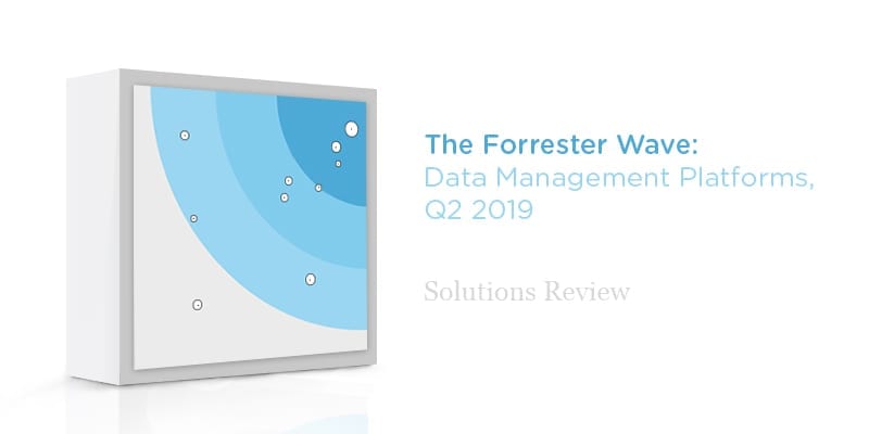 Key Takeaways from the Forrester Wave for Data Management Platforms, Q2 2019