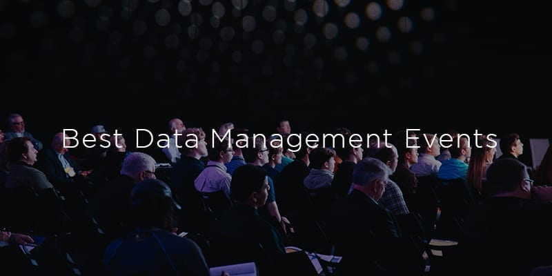 The Best Data Management Events and Conferences to Attend in 2021