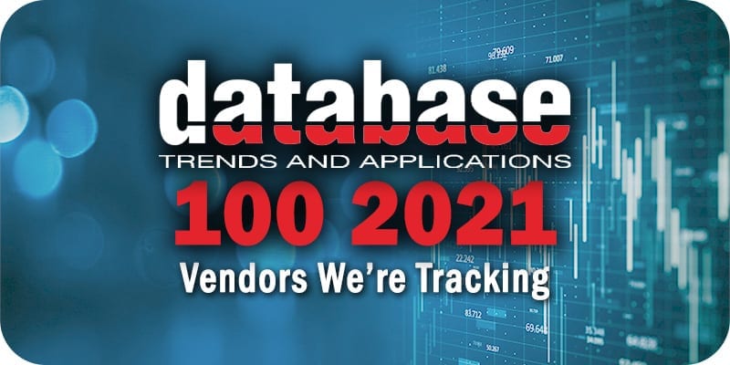 DBTA 100 2021: Data Management Vendors Our Editors Are Tracking