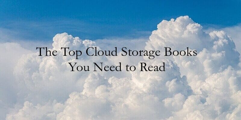 The Top 10 Best Cloud Storage Books You Need to Read in 2020