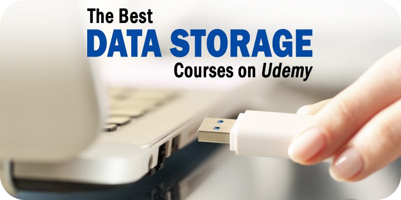 The Best Data Storage Courses on Udemy to Consider Taking