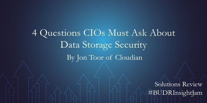 4 Questions CIOs Must Ask About Data Storage Security