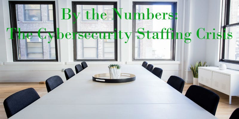 cybersecurity-staffing-crisis-by-the-numbers