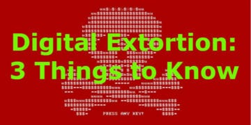 3 Things to Know about Digital Extortion and Ransomware Evolution