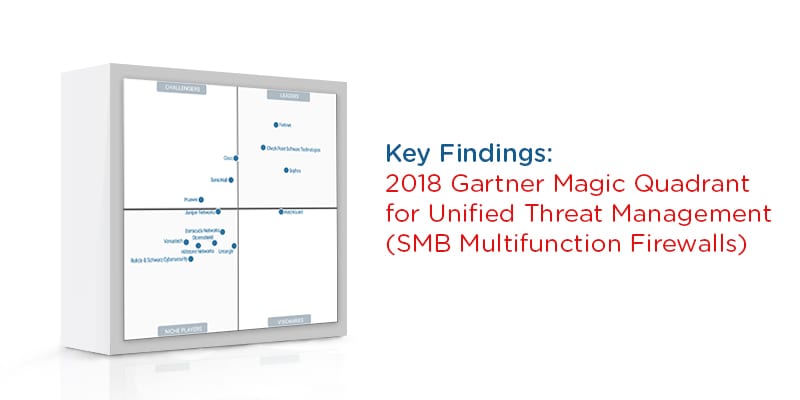 Key Findings Gartner S Unified Threat Management 18 Magic Quadrant