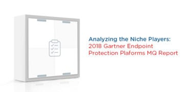 Analyzing the Niche Players: 2018 Gartner Endpoint Protection Plaforms MQ Report