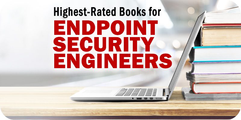 The Highest-Rated Books for Endpoint Security Engineers on Amazon